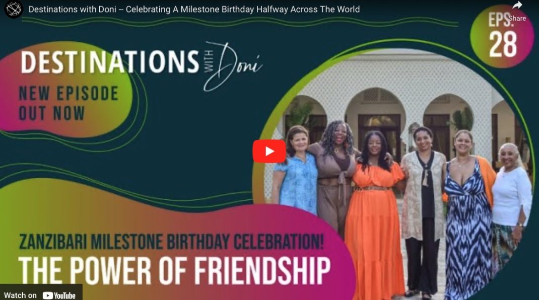 The Magic of Celebrating A Milestone Birthday In An Exotic Locale